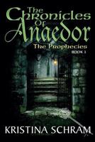 The Chronicles of Anaedor: The Prophecies 1939397154 Book Cover