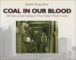 Coal in our Blood : 200 Years of Coal Mining in Nova Scotia's Pictou County 088780215X Book Cover