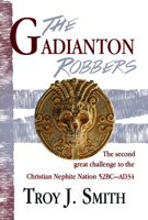 Gadianton Robbers: The Second Great Challenge to the Christian Nephite Nation 51bc - Ad34 1462137059 Book Cover