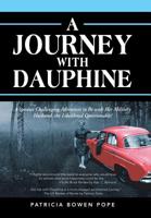 A Journey with Dauphine: A Spouses Challenging Adventure to Be with Her Military Husband, the Likelihood Questionable! 198456594X Book Cover