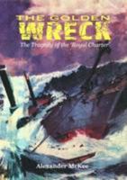The Golden Wreck: The Tragedy of the Royal Charter 0450419061 Book Cover