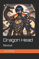 Dragon Head (Dragon Head: Apocalypse) B0F3W2B5SJ Book Cover