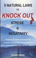 5 NATURAL LAWS TO KNOCK OUT STRESS AND NEGATIVITY 9334086556 Book Cover