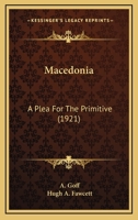 Macedonia, a Plea for the Primitive 1164916742 Book Cover