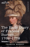 The Early Diary of Frances Burney, 1768-1778, Volume I: With a Selection from Her Correspondence and from the Journals of Her Sisters Susan and Charlotte Burney 1646794168 Book Cover