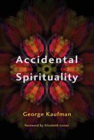 Accidental Spirituality 1542751047 Book Cover