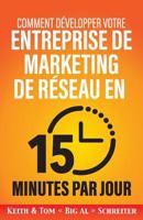 Comment développer votre entreprise de marketing de réseau en 15 minutes par jour 1948197197 Book Cover