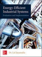 Energy-Efficient Industrial Systems: Evaluation and Implementation 1259589781 Book Cover