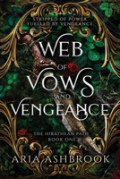 Web of Vows and Vengeance: A Dark Enemies To Lovers Fantasy Romance Novel (The Hirathean Path) 1916833845 Book Cover