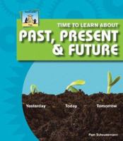 Time to Learn about Past, Present & Future 1604530170 Book Cover