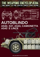 Autoblindo AS42, S37, AS43, Camionetta AS43 e Lince (The Weapons Encyclopaedia) (Italian Edition) B0DXBLNMX9 Book Cover