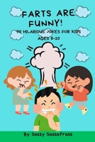 Farts Are Funny!: 50 Hilarious Jokes for Kids Ages 6-10 B0F79XNT31 Book Cover