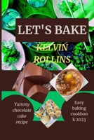 YUMMY CHOCOLATE CAKE RECIPE: Easy baking cookbook 2023 B0C2RVJJ91 Book Cover
