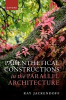 Parenthetical Constructions in the Parallel Architecture 0198951078 Book Cover