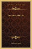 The Miser Married 116270246X Book Cover