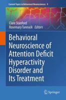 Behavioral Neuroscience of Attention Deficit Hyperactivity Disorder and Its Treatment (Current Topics in Behavioral Neurosciences) 3642246117 Book Cover