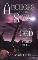 Anchors for the Soul: Trusting God in the Storms of Life 0899008976 Book Cover