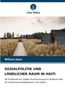 Sozialpolitik Und Ländlicher Raum in Haiti (German Edition) 6206557901 Book Cover