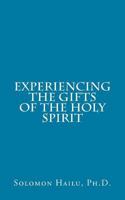 Experiencing the Gifts of the Holy Spirit 1981737758 Book Cover