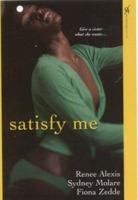 Satisfy Me (Aphrodisia) 0758215657 Book Cover