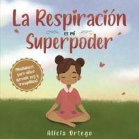 La Respiración es mi Superpoder: Mindfulness para niños, aprende paz y tranquilidad (My Superpower Books) 1959284029 Book Cover