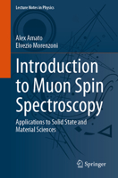 Introduction to Muon Spin Spectroscopy: Applications to Solid State and Material Sciences 3031449584 Book Cover