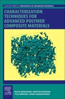 Characterization Techniques for Advanced Polymer Composite Materials 0443403309 Book Cover