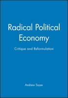 Radical Political Economy: Critique and Reformulation 0631193758 Book Cover
