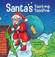 Santa's Tooting Tooshie: A Story About Santa's Toots (Farts) 1637310099 Book Cover