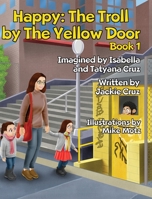 Happy: The Troll by The Yellow Door: Book 1 1087879280 Book Cover