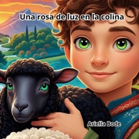 Una rosa de luz en la colina (Spanish Edition) B0FBWZ71TC Book Cover