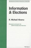 Information and Elections (Michigan Studies in Political Analysis) 0472085751 Book Cover