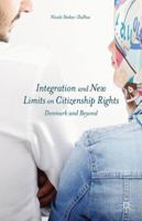 Integration and New Limits on Citizenship Rights: Denmark and Beyond 1137469048 Book Cover