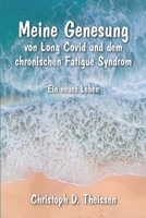Ein neues Leben: Meine Genesung von Long Covid und dem chronischen Fatigue Syndrom: Eine wahre Geschichte (German Edition) B0H87XWWLT Book Cover