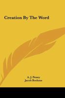 Creation By The Word 1425300650 Book Cover