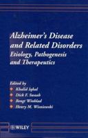 Alzheimer's Disease and Related Disorders: Etiology, Pathogenesis and Therapeutics 0471521760 Book Cover