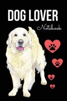 Dog Lover Notebook: Dog Owner Gifts for Women, Men, Girls, Boys, Kids, Children - Lined Notebook, Journal, Organizer, Diary, Composition Presents for Pet Lovers 1670123251 Book Cover