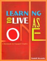Learning to Live as One: A Workbook for Engaged Couples 1577822498 Book Cover