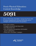 Praxis® Physical: Education Content Knowledge 5091: How to Pass the Praxis® 5091 by using the NavaED test prep study guide, proven strategies, and relevant practice test questions. B09BGKJ1RJ Book Cover