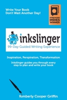 Inkslinger : A Guide to Write a Book in 99 Days 099643495X Book Cover