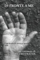 Di fronte a Me: Una storia di terrore, amore e fede B08R187VP6 Book Cover
