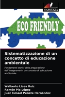 Sistematizzazione di un concetto di educazione ambientale: Fondamenti teorici della preparazione dell'insegnante in un concetto di educazione ambientale 6203267678 Book Cover