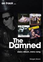 The Damned: Every Album, Every Song 178952136X Book Cover