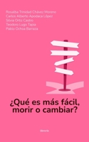 ¿Qué es más fácil, morir o cambiar? B0B8R8ZQ6B Book Cover