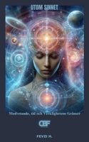 Utom Sinnet: Medvetande, tid och Verklighetens Gränser (Swedish Edition) B0F4JKBB2X Book Cover