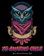 70 AMAZING OWLS STRESS RELIEF & RELAXATION BOOK: Owl Coloring Book For Adults Stress Relieving Designs, 70 Amazing Patterns, Coloring Book For Adults Relaxation. B083XX656B Book Cover