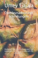 Överlevnadsrecept från djungeln: Goda och lite använda recept. För nybörjare och avancerade och för alla dieter. B092L6YZBS Book Cover