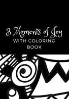 3 Moments of Joy with Coloring Book: Gratitude Journal with Beautifull Pictures to Color 1650736533 Book Cover