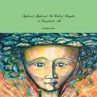 Slight and Might and The World of Thoughts: A Fairytale for All 1365326055 Book Cover