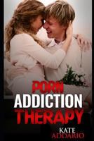 Porn Addiction Therapy 153733932X Book Cover